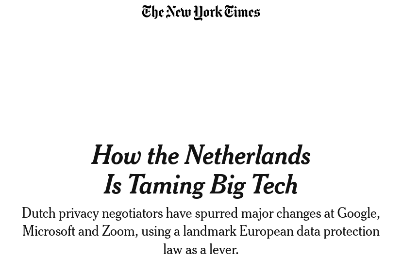 Artikel uit de New York Tmes met als kop: How the Netherlans is Taming Big Tech